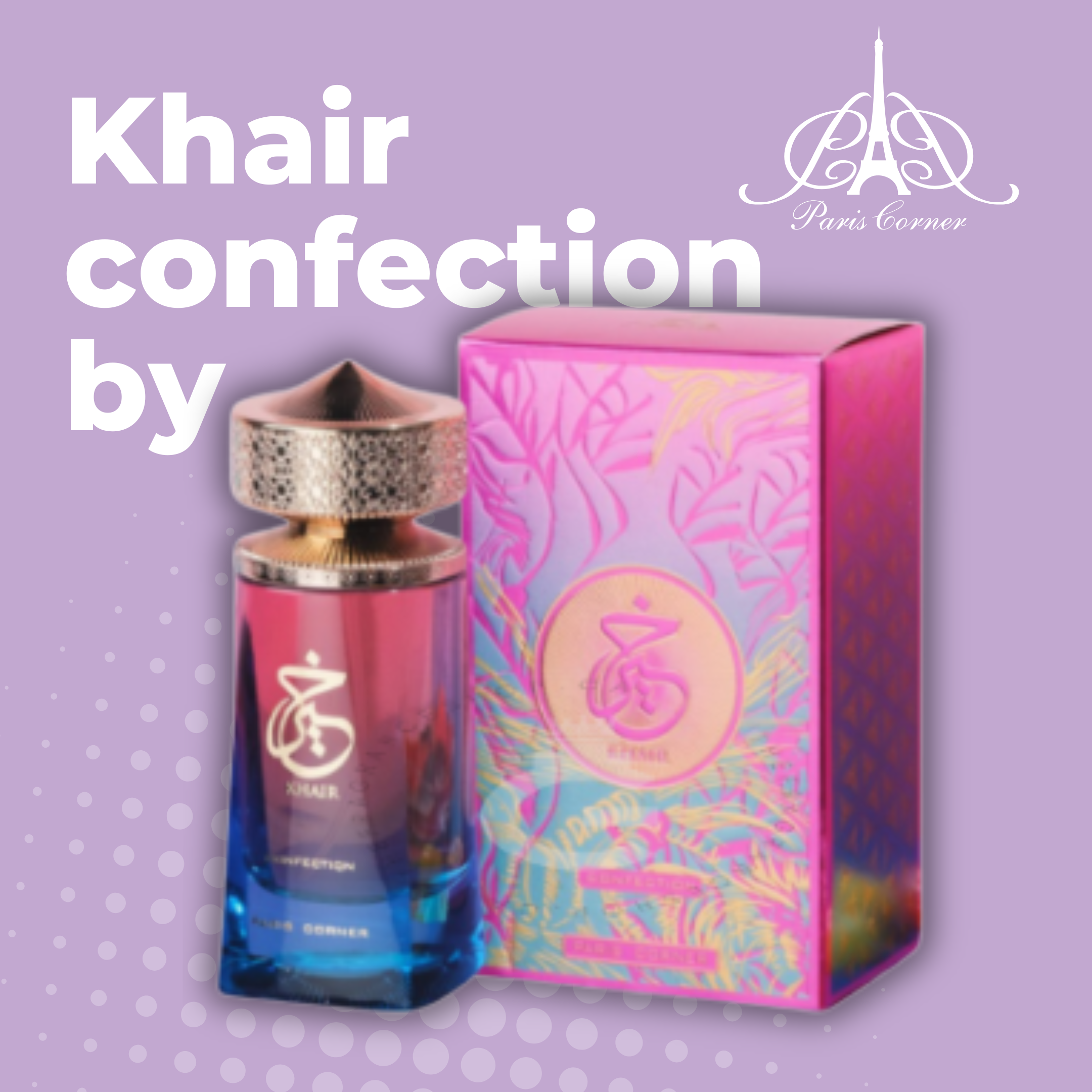 Khair Confection de Paris Corner.100ml.3.4FL.OZ